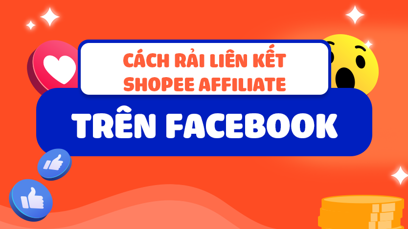 Cách Rải Liên Kết Shopee Affiliate Trên Facebook